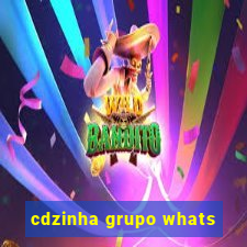 cdzinha grupo whats